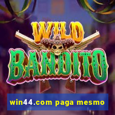 win44.com paga mesmo